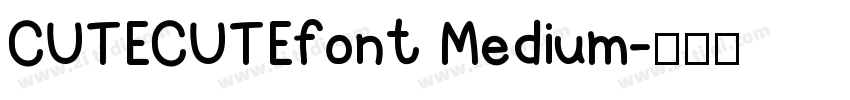 CUTECUTEfont Medium字体转换